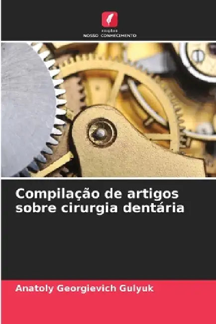 Compilação de artigos sobre cirurgia dentária by Anatoly Georgievich Gulyuk