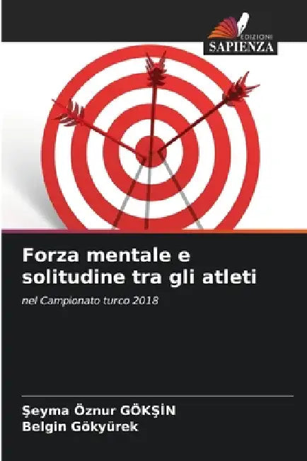 Forza mentale e solitudine tra gli atleti by Şeyma Öznur GökŞİn, Belgin Gökyürek
