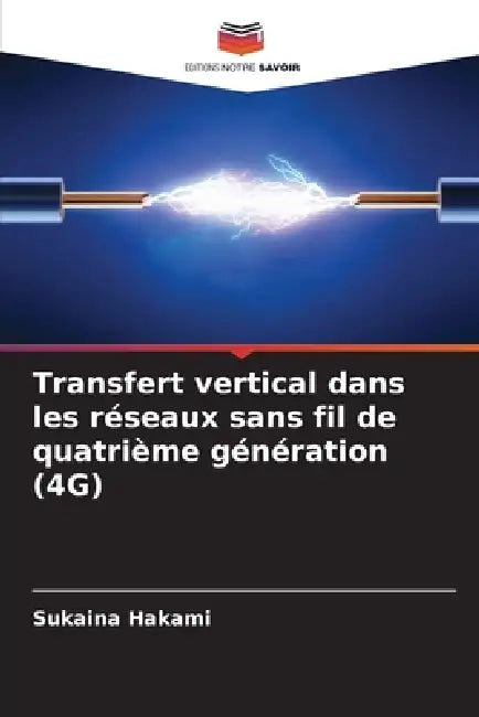 Transfert vertical dans les réseaux sans fil de quatrième génération (4G) by Sukaina Hakami