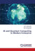 AI and Quantum Computing in Modern Enterprise by A. Maria Eliza, S. Ervin Alisha, M. Sujathadevi