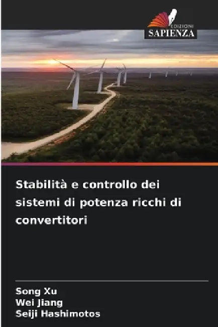 Stabilità e controllo dei sistemi di potenza ricchi di convertitori by Song Xu, Wei Jiang, Seiji Hashimotos