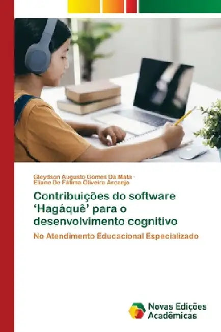Contribuições do software 'Hagáquê' para o desenvolvimento cognitivo by Gleydson Augusto Gomes Da Mata, Eliane de Fátima Oliveira Arcanjo