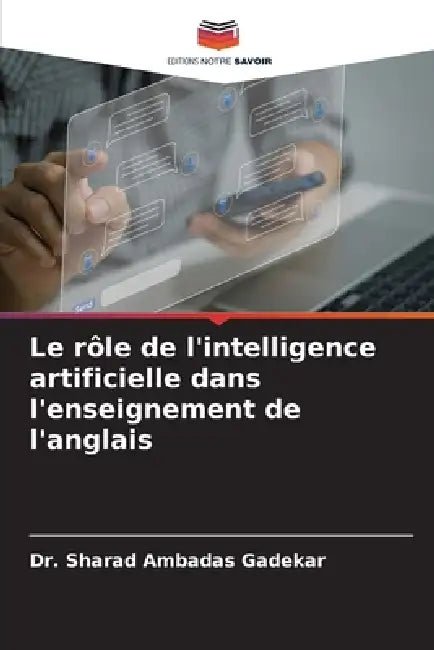 Le rôle de l'intelligence artificielle dans l'enseignement de l'anglais by Sharad Ambadas Gadekar