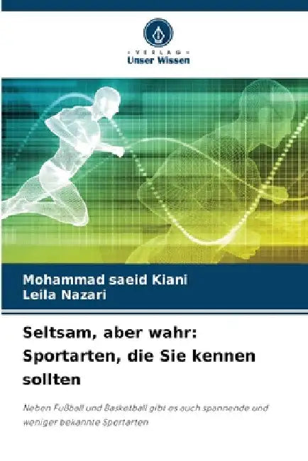Seltsam, aber wahr: Sportarten, die Sie kennen sollten by Mohammad Saeid Kiani