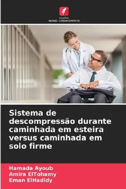 Sistema de descompressão durante caminhada em esteira versus caminhada em solo firme by Hamada Ayoub, Amira Eltohamy, Eman Elhadidy
