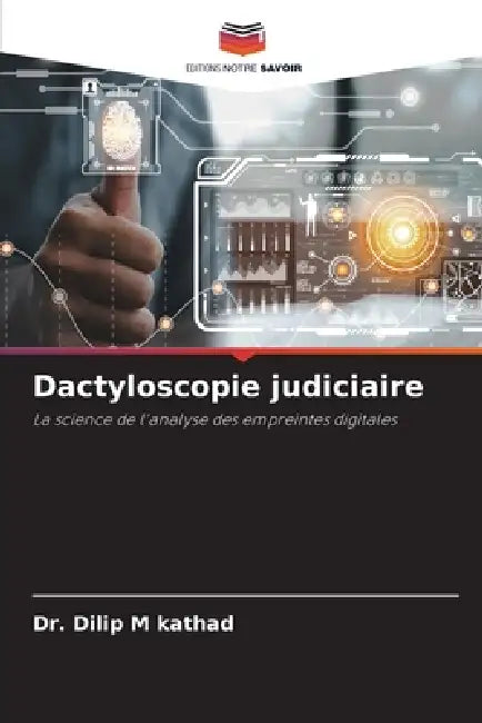 Dactyloscopie judiciaire by Dilip M. Kathad