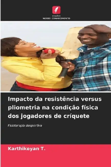Impacto da resistência versus pliometria na condição física dos jogadores de críquete by Karthikeyan T