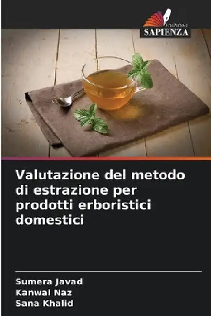 Valutazione del metodo di estrazione per prodotti erboristici domestici by Sumera Javad