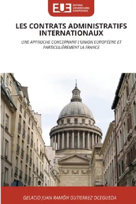 Les Contrats Administratifs Internationaux by Gelacio Juan Ramón Gutiérrez Ocegueda