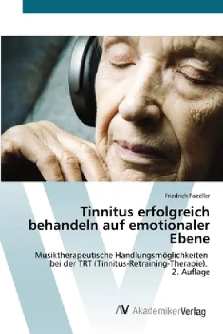 Tinnitus erfolgreich behandeln auf emotionaler Ebene by Friedrich Pazeller