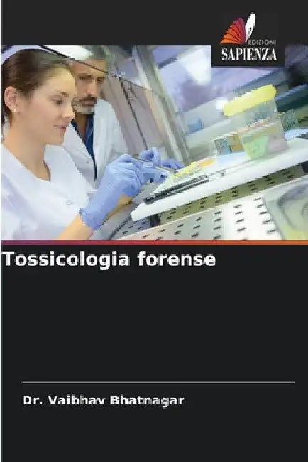 Tossicologia forense by Vaibhav Bhatnagar