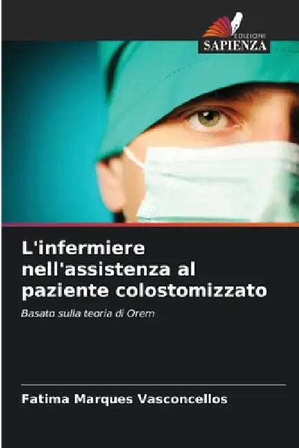L'infermiere nell'assistenza al paziente colostomizzato by Fatima Marques Vasconcellos