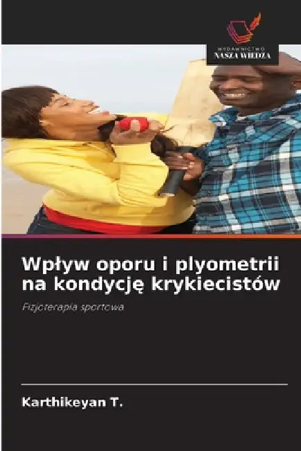 Wplyw oporu i plyometrii na kondycję krykiecistów by Karthikeyan T