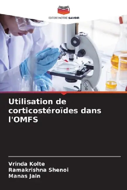 Utilisation de corticostéroïdes dans l'OMFS by Vrinda Kolte, Ramakrishna Shenoi, Manas Jain