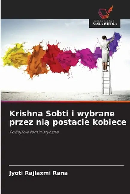 Krishna Sobti i wybrane przez nią postacie kobiece by Jyoti Rajlaxmi Rana
