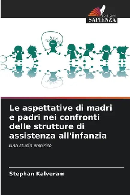 Le aspettative di madri e padri nei confronti delle strutture di assistenza all'infanzia by Stephan Kalveram