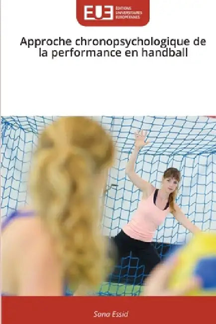 Approche chronopsychologique de la performance en handball by Sana Essid