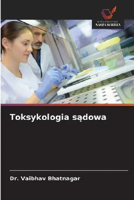 Toksykologia sądowa by Vaibhav Bhatnagar