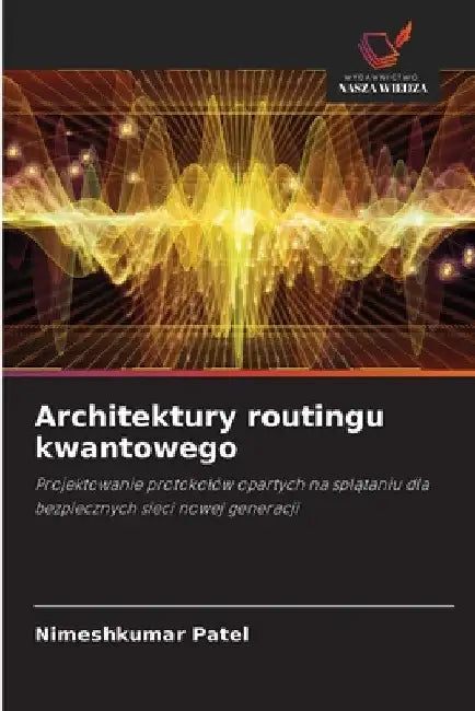 Architektury routingu kwantowego by Nimeshkumar Patel
