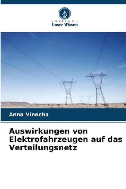Auswirkungen von Elektrofahrzeugen auf das Verteilungsnetz by Anna Vinocha