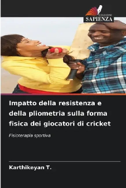 Impatto della resistenza e della pliometria sulla forma fisica dei giocatori di cricket by Karthikeyan T