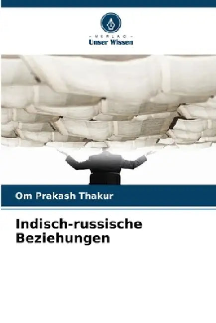 Indisch-russische Beziehungen by Om Prakash Thakur