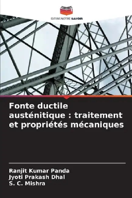 Fonte ductile austénitique: traitement et propriétés mécaniques by Ranjit Kumar Panda, Jyoti Prakash Dhal, S. C. Mishra