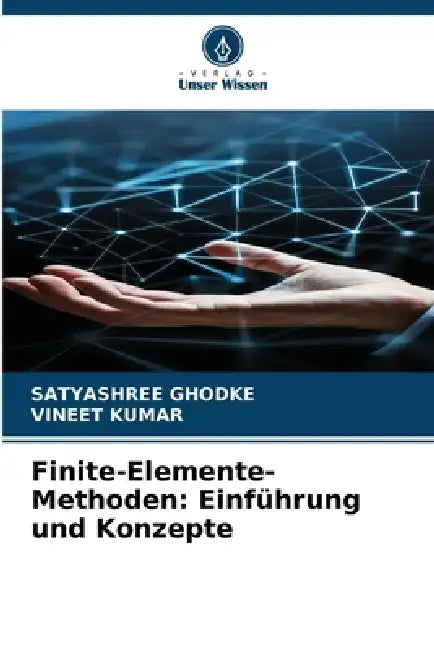 Finite-Elemente-Methoden: Einführung und Konzepte by Satyashree Ghodke, Vineet Kumar