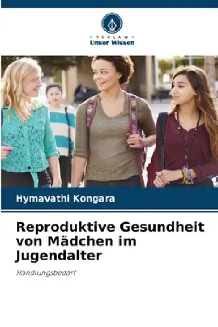 Reproduktive Gesundheit von Mädchen im Jugendalter by Hymavathi Kongara