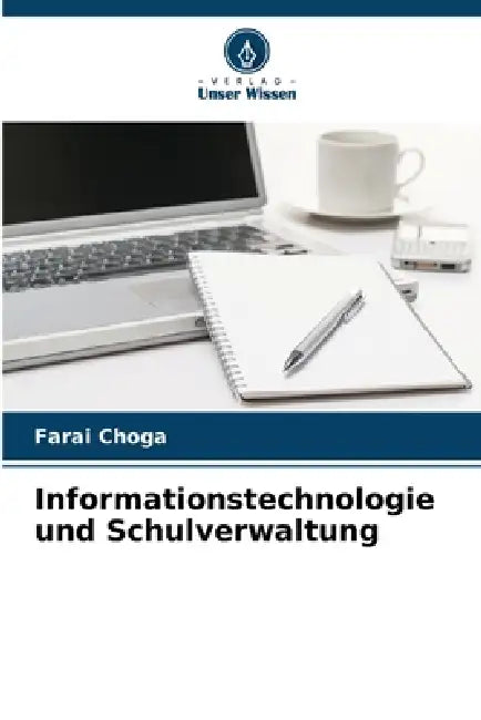 Informationstechnologie und Schulverwaltung by Farai Choga