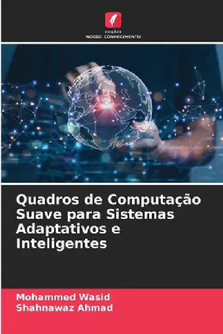 Quadros de Computação Suave para Sistemas Adaptativos e Inteligentes by Mohammed Wasid, Shahnawaz Ahmad