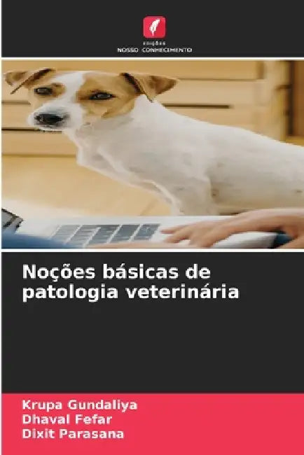 Noções básicas de patologia veterinária by Krupa Gundaliya, Dhaval Fefar, Dixit Parasana
