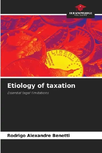Etiology of taxation by Rodrigo Alexandre Benetti