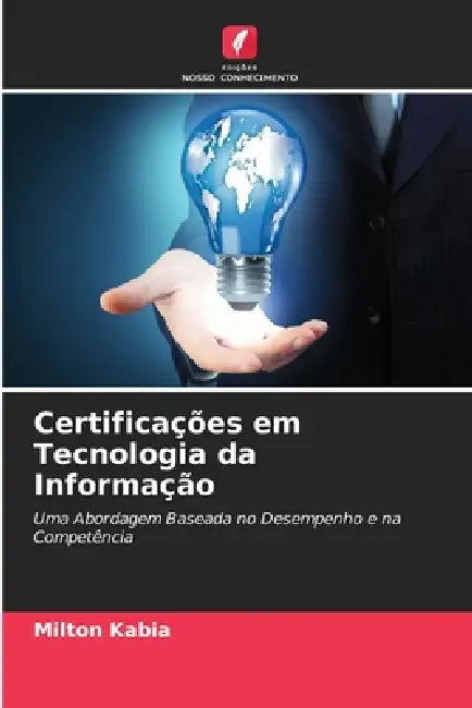 Certificações em Tecnologia da Informação by Milton Kabia