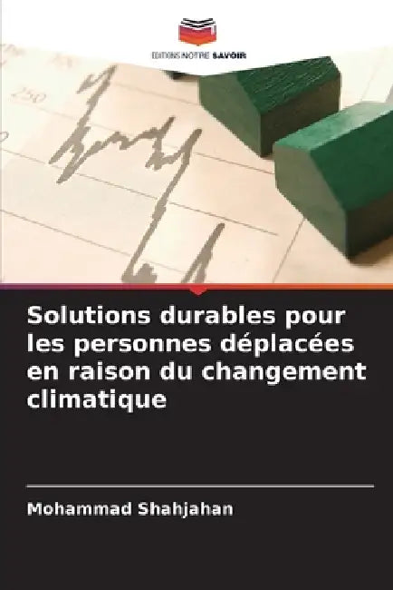 Solutions durables pour les personnes déplacées en raison du changement climatique by Mohammad Shahjahan