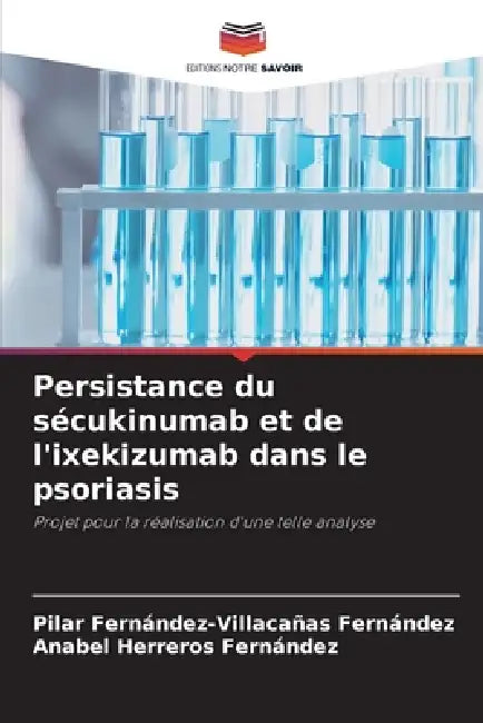 Persistance du sécukinumab et de l'ixekizumab dans le psoriasis by Pilar Fernández-Villacañas Fernández, Anabel Herreros Fernandez