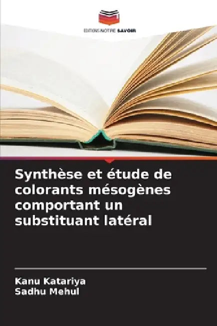 Synthèse et étude de colorants mésogènes comportant un substituant latéral by Kanu Katariya, Sadhu Mehul