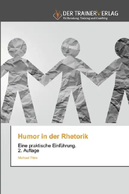 Humor in der Rhetorik by Michael Titze