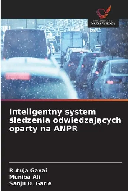 Inteligentny system śledzenia odwiedzających oparty na ANPR by Rutuja Gavai, Muniba Ali, Sanju D. Garle