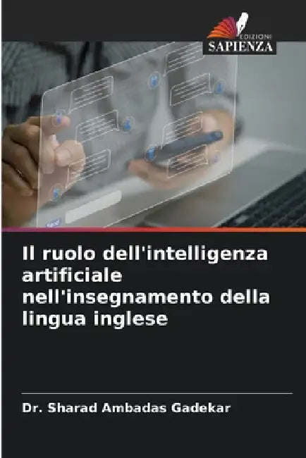 Il ruolo dell'intelligenza artificiale nell'insegnamento della lingua inglese by Sharad Ambadas Gadekar