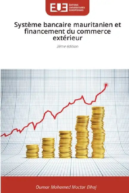 Système bancaire mauritanien et financement du commerce extérieur by Oumar Mohamed Moctar Elhaj
