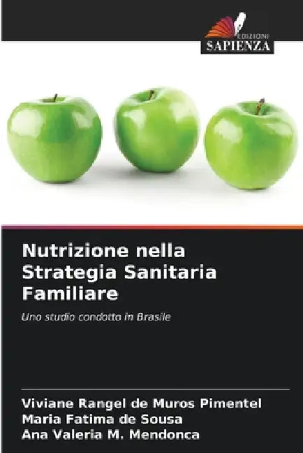 Nutrizione nella Strategia Sanitaria Familiare by Viviane Rangel de Muros Pimentel, Maria Fatima de Sousa, Ana Valeria M. Mendonca