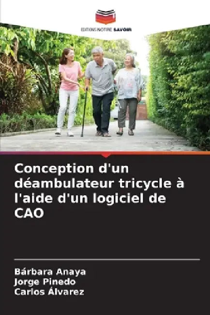 Conception d'un déambulateur tricycle à l'aide d'un logiciel de CAO by Bárbara Anaya, Jorge Pinedo, Carlos Alvarez