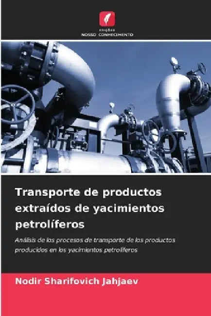 Transporte de productos extraídos de yacimientos petrolíferos by Nodir Sharifovich Jahjaev