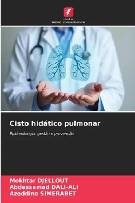 Cisto hidático pulmonar by Mokhtar Djellout, Abdessamad Dali-Ali, Azeddine Simerabet