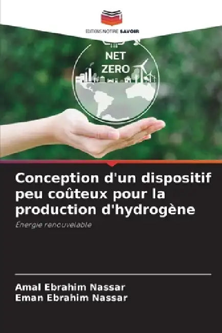 Conception d'un dispositif peu coûteux pour la production d'hydrogène by Amal Ebrahim Nassar, Eman Ebrahim Nassar