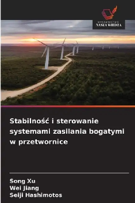 Stabilnośc i sterowanie systemami zasilania bogatymi w przetwornice by Song Xu, Wei Jiang, Seiji Hashimotos