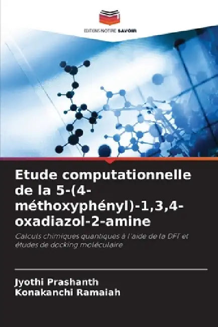 Etude computationnelle de la 5-(4-méthoxyphényl)-1,3,4-oxadiazol-2-amine by Jyothi Prashanth, Konakanchi Ramaiah