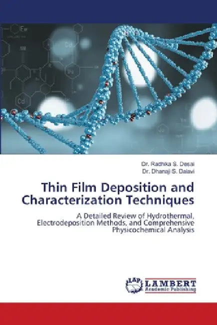 Thin Film Deposition and Characterization Techniques by Radhika S. Desai, Dhanaji S. Dalavi