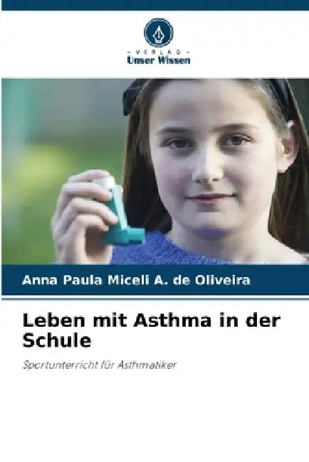 Leben mit Asthma in der Schule by Anna Paula Miceli a. de Oliveira